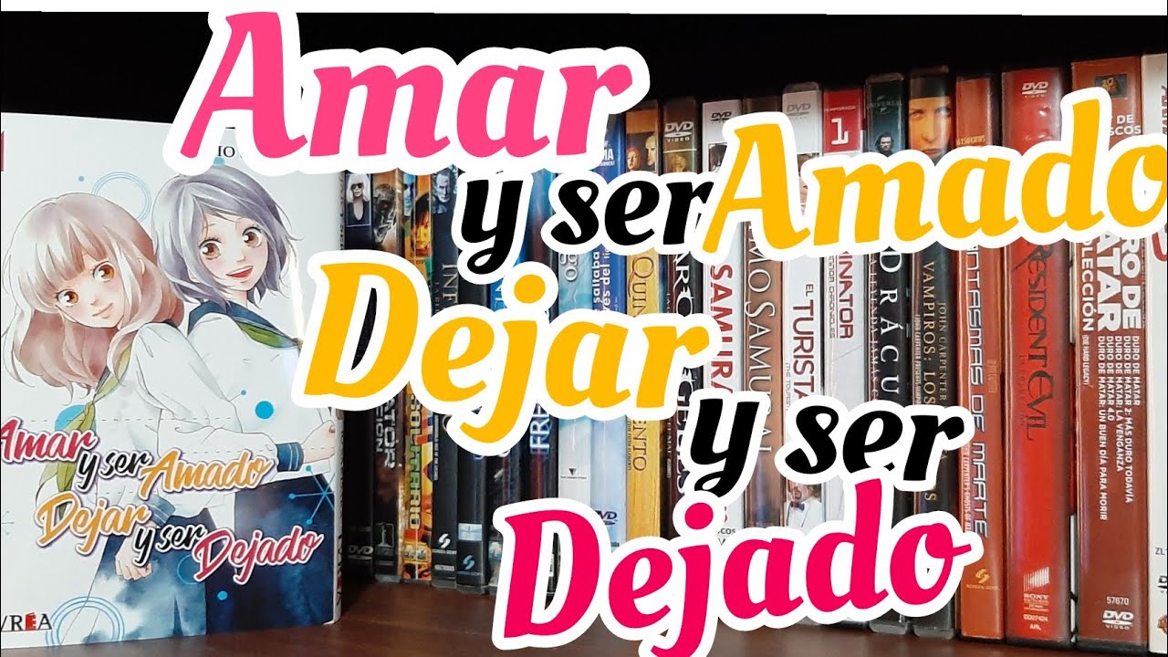 amar y ser amado dejar y ser dejado