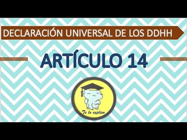 articulo 14 dela declaracion universal de los derechos humanos