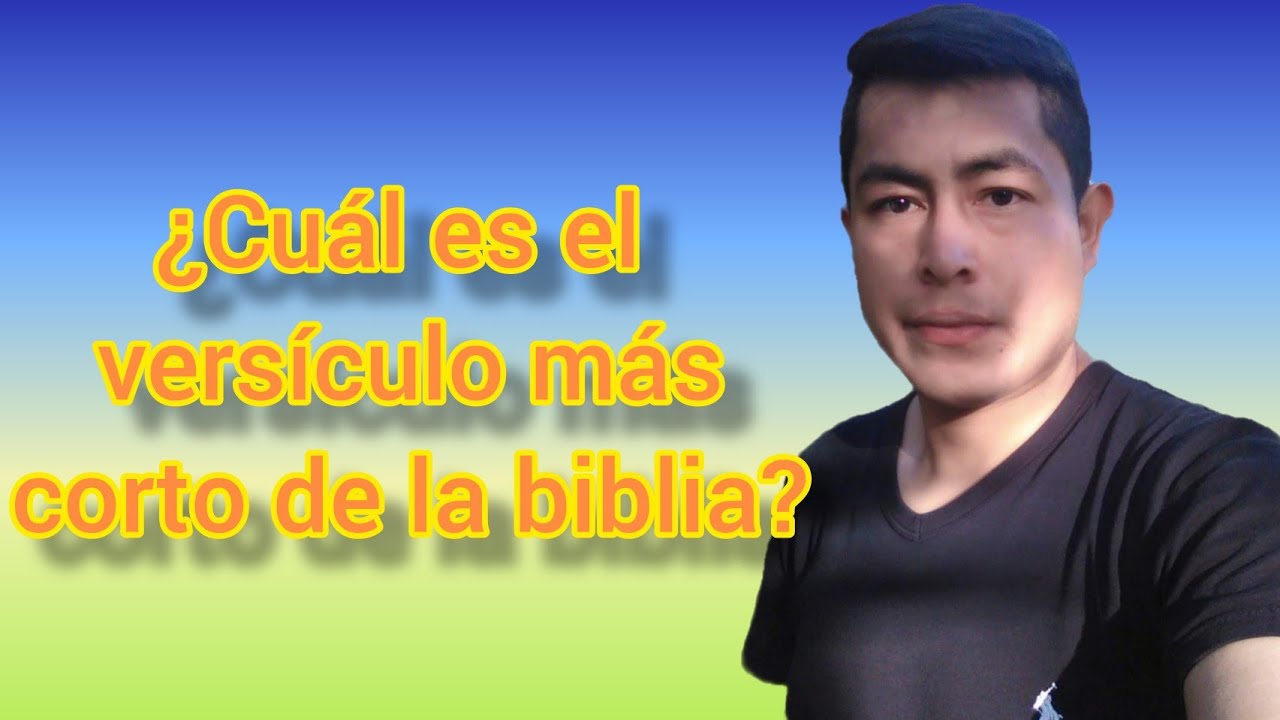 cual es el versiculo mas corto de la biblia