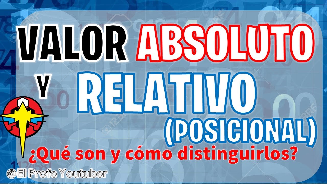 cual es la diferencia entre valor absoluto y valor relativo