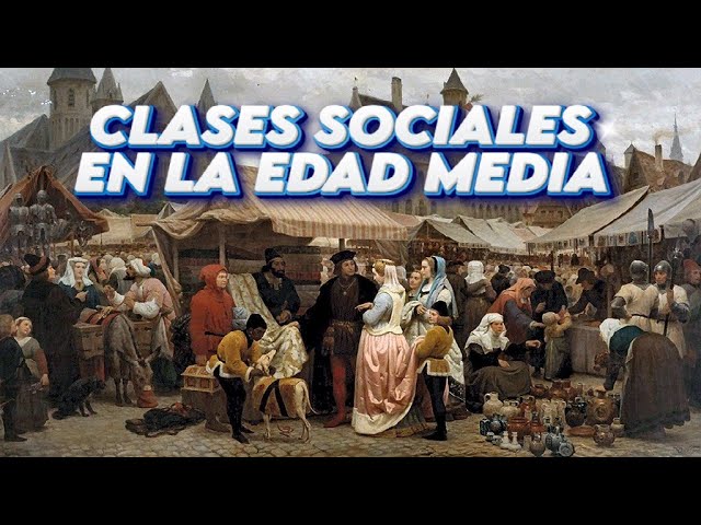 cuales son las clases sociales de la edad media