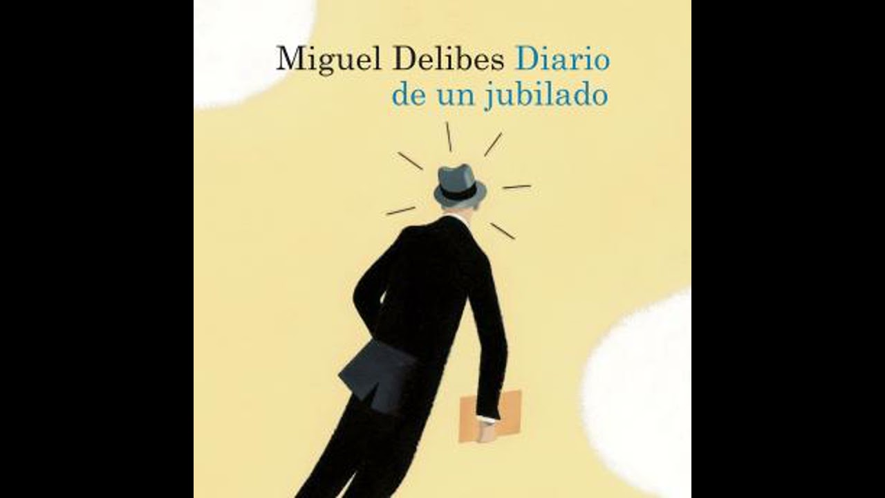 diario de un jubilado de miguel delibes