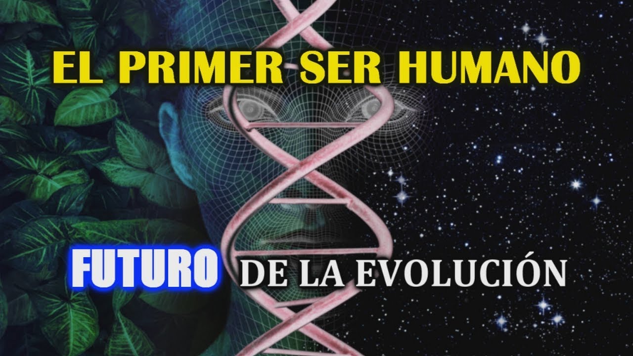 el origen del ser humano en la tierra