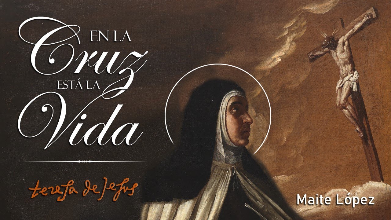 en la cruz esta la vida santa teresa de jesus