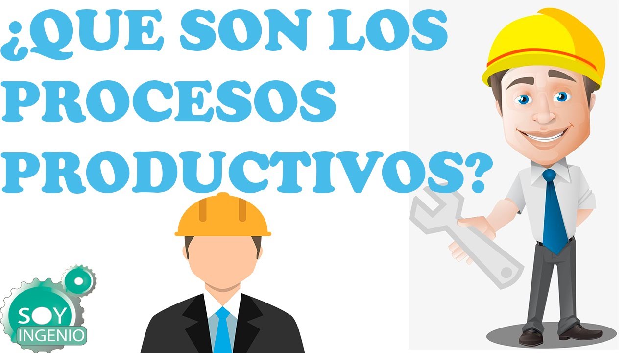 en que consiste el proceso de produccion de bienes