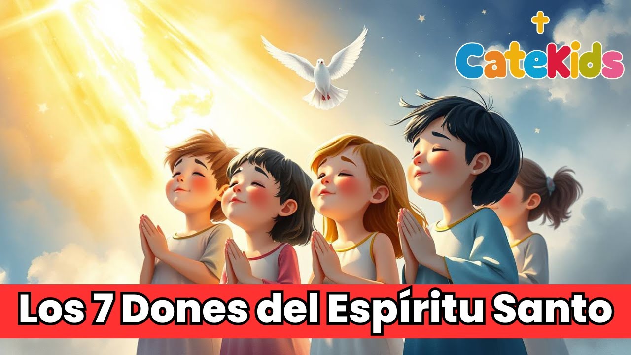 explicacion de los dones del espiritu santo para niños catolicos