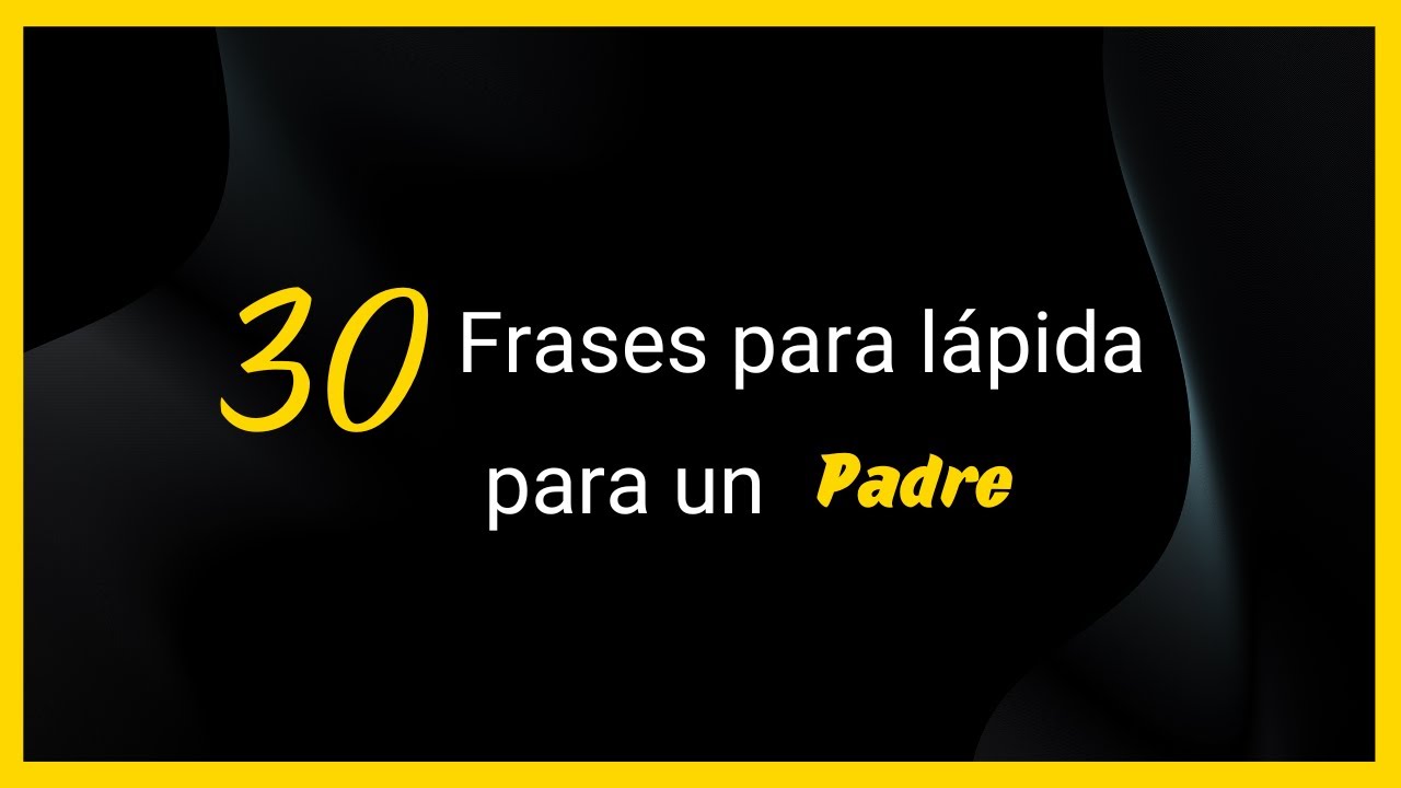frases para lapidas para un padre fallecido