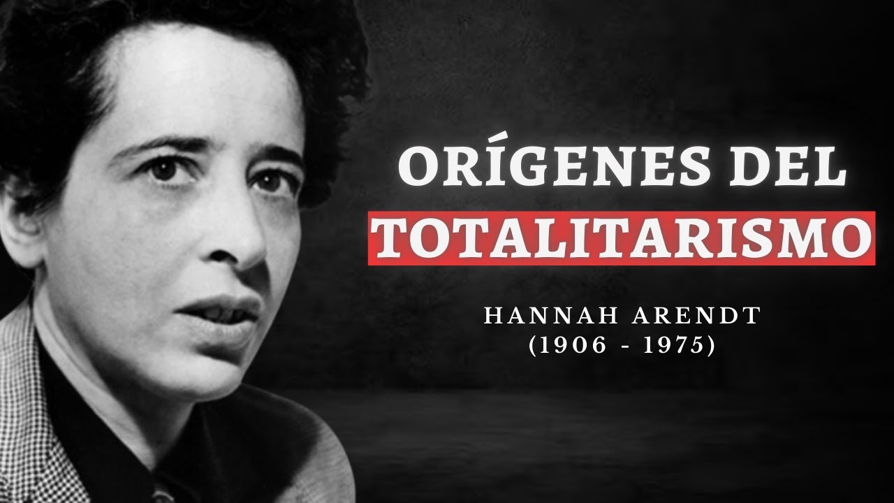 hannah arendt los origenes del totalitarismo resumen