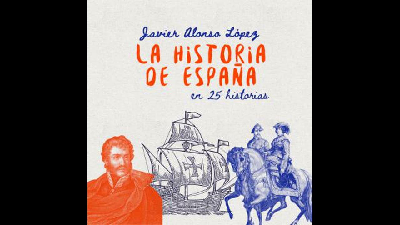 la historia de españa en 25 historias
