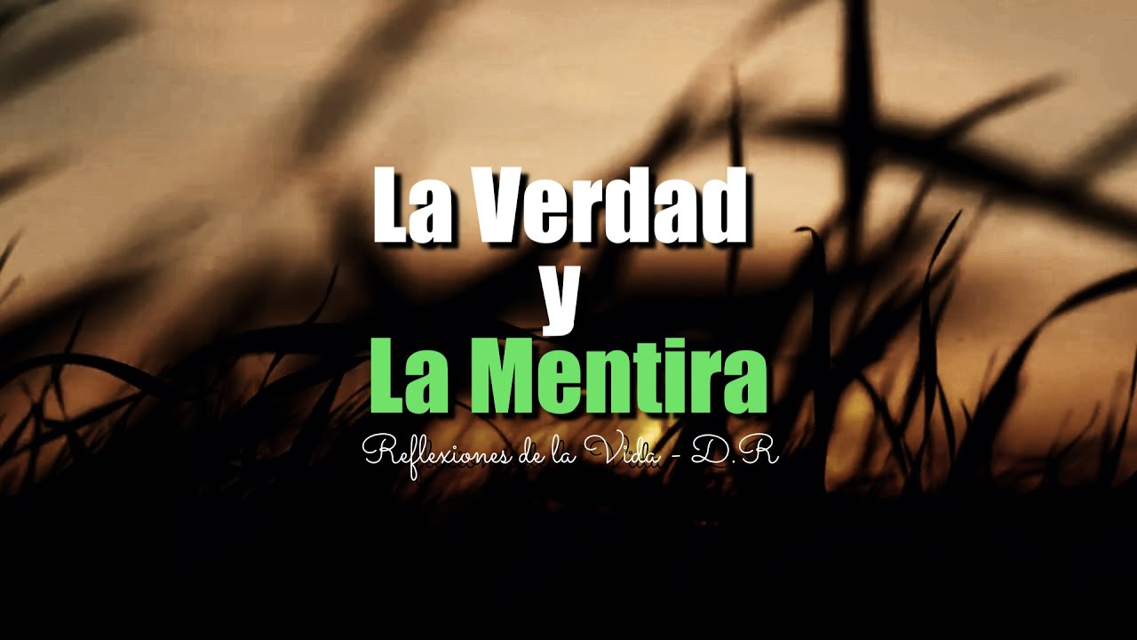 la mentira le dijo a la verdad