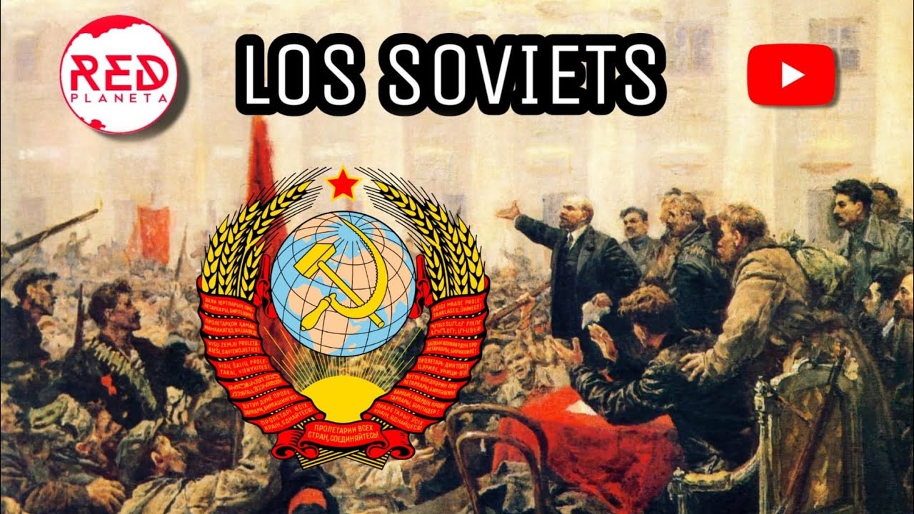 los soviets su origen desarrollo y funciones