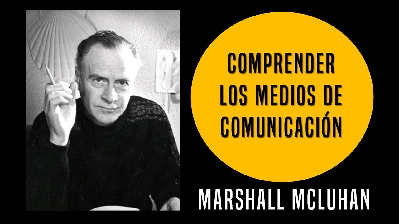 marshall mcluhan comprender los medios de comunicacion
