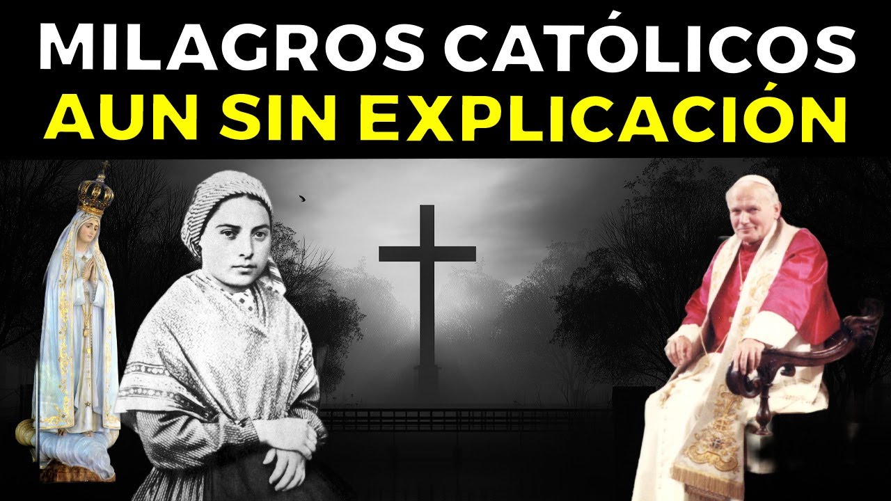 milagros religiosos que la ciencia no puede explicar