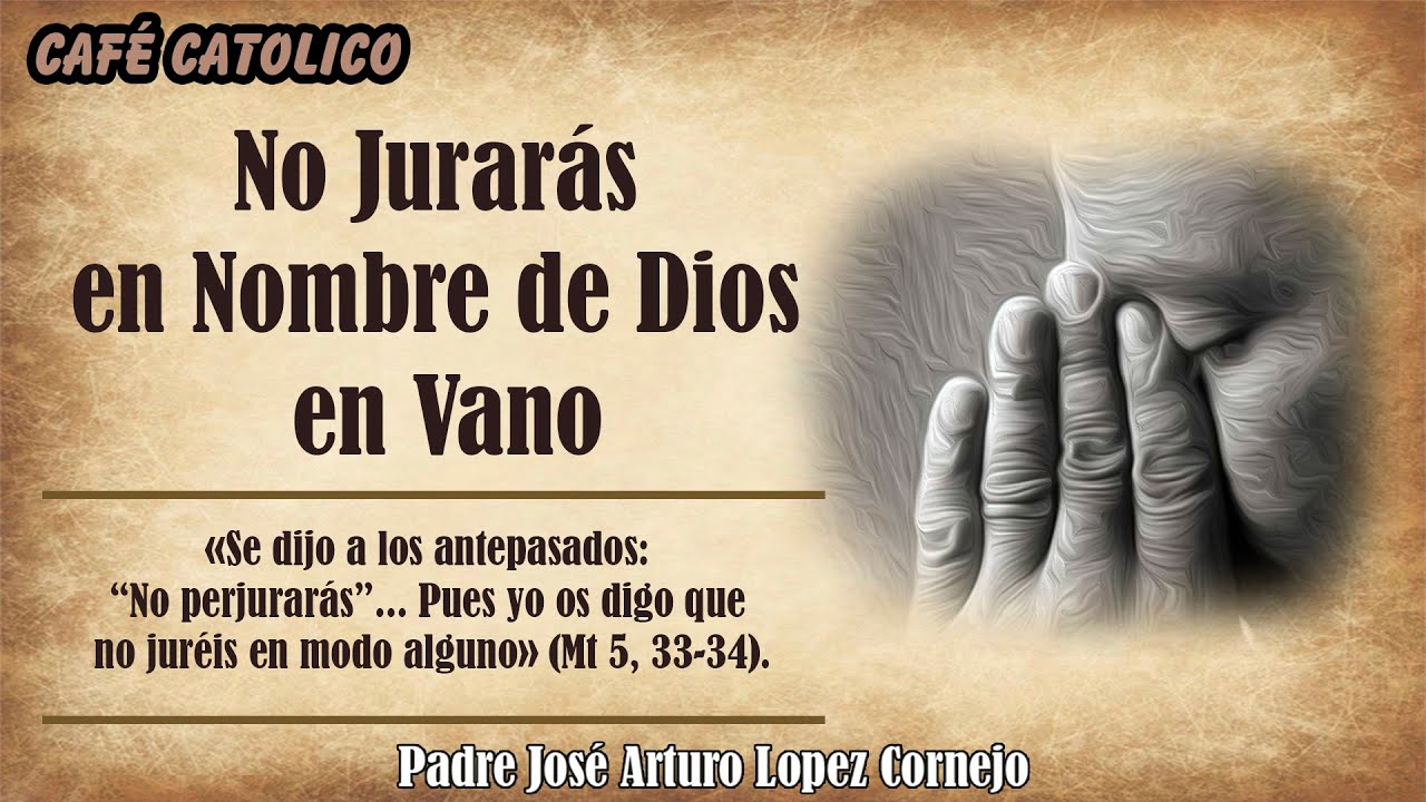 no juraras el nombre de dios en vano