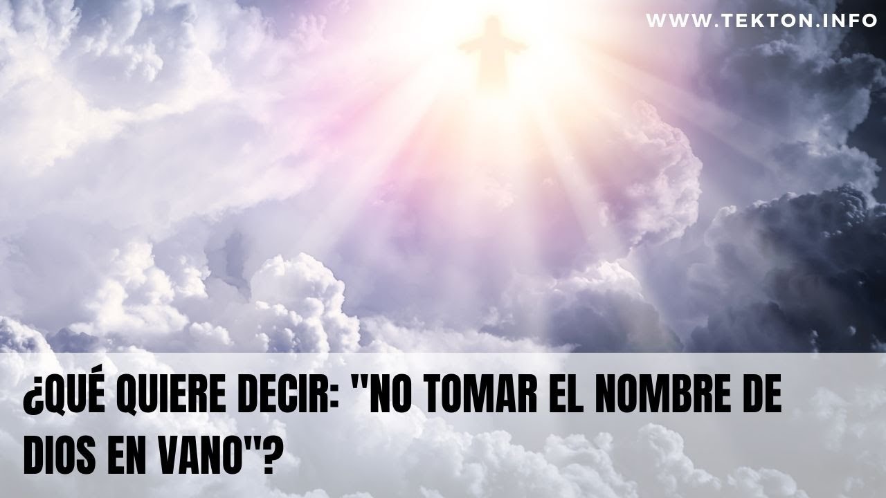 no tomaras el nombre de dios en vano