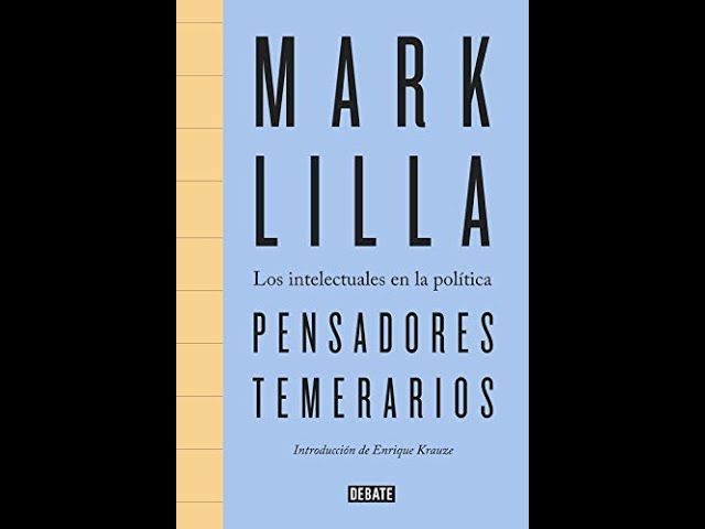pensadores temerarios los intelectuales en la política