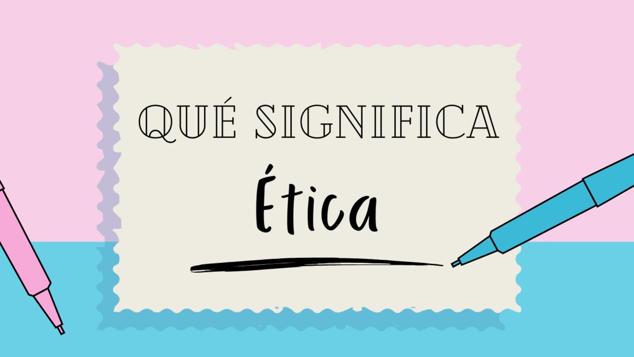 que es etica con tus propias palabras