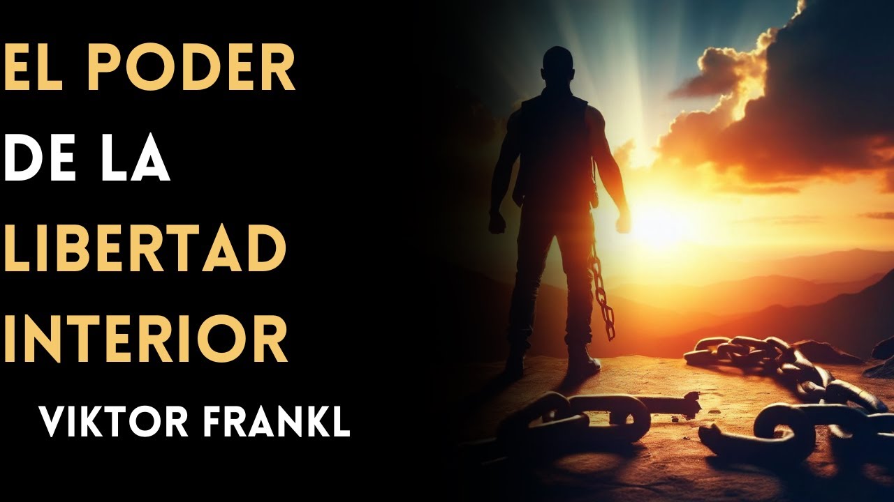 que es la libertad interior segun viktor frankl