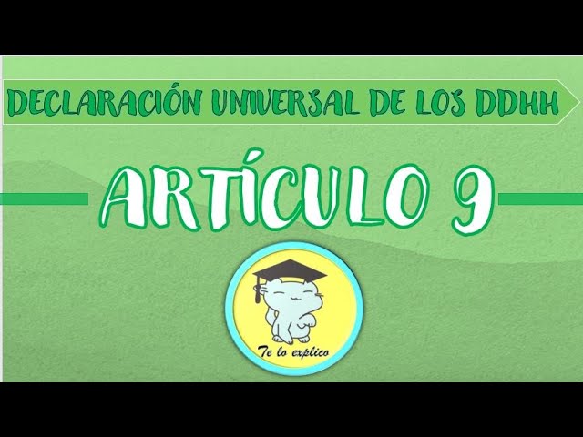 que significa el articulo 9 de los derechos humanos