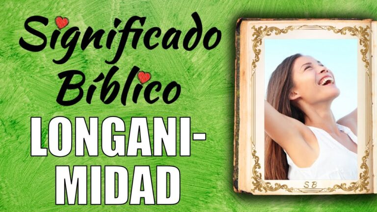 que significa la palabra longanimidad en la biblia