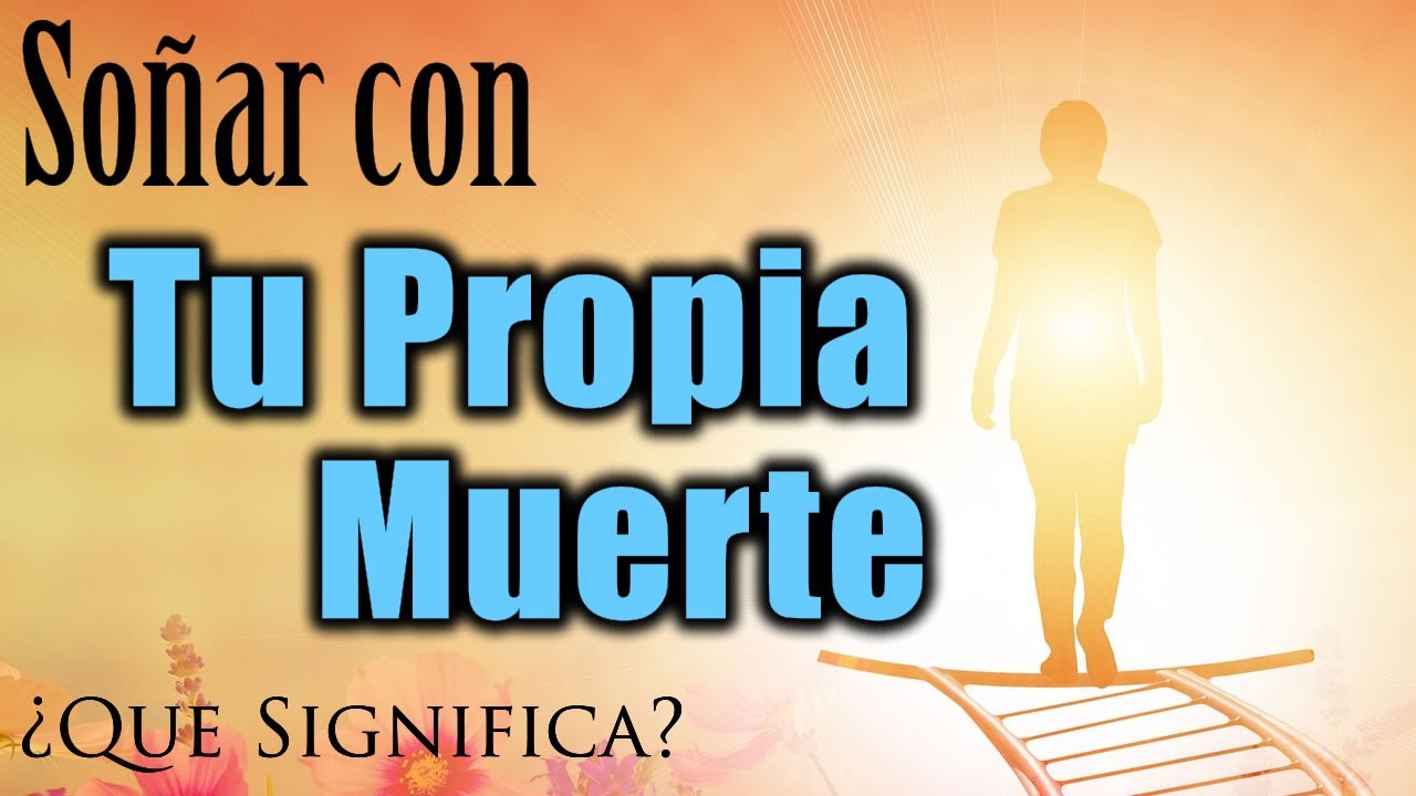 que significa pensar en tu propia muerte