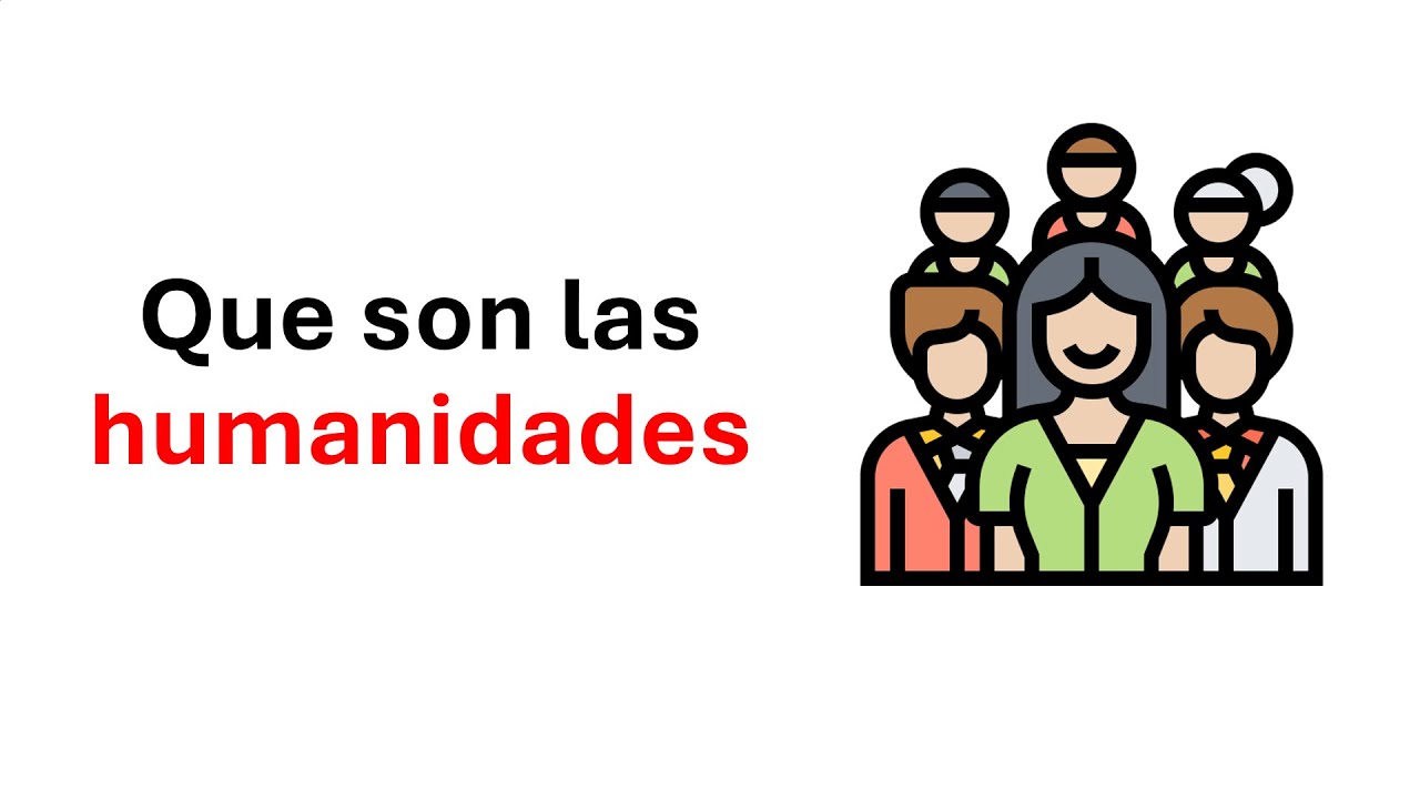 que son las humanidades y para que sirven