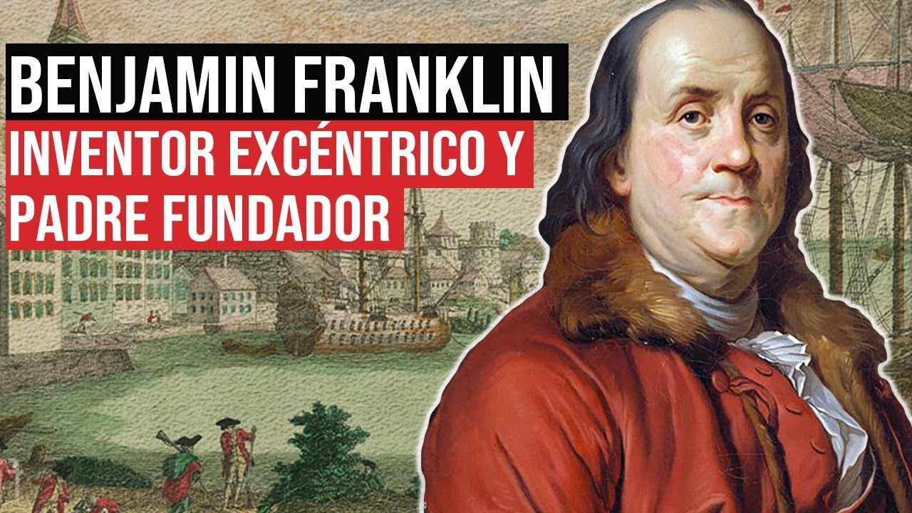 quién fue y que hizo benjamin franklin