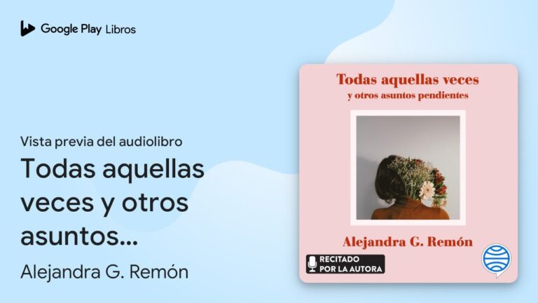 todas aquellas veces y otros asuntos pendientes