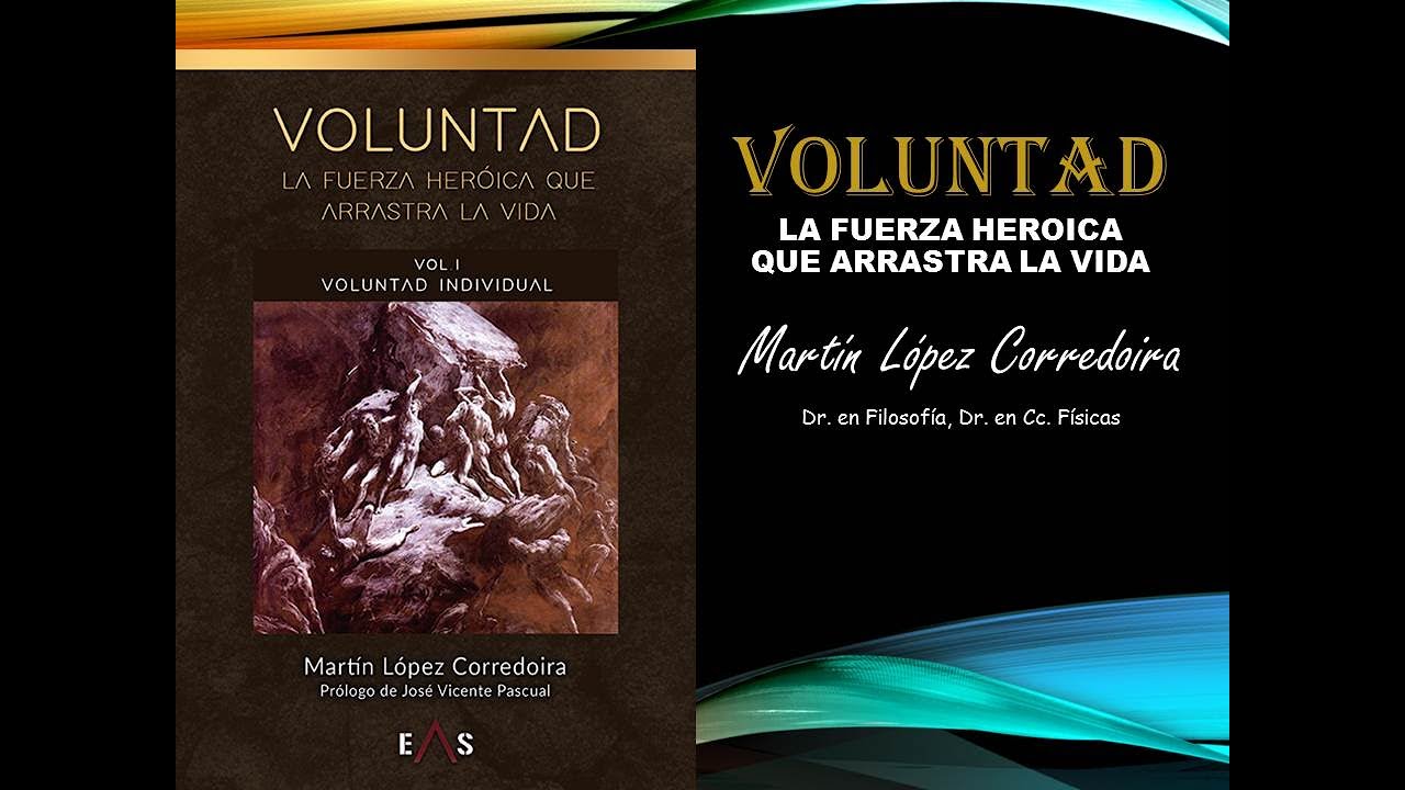 voluntad la fuerza heroica que arrastra la vida