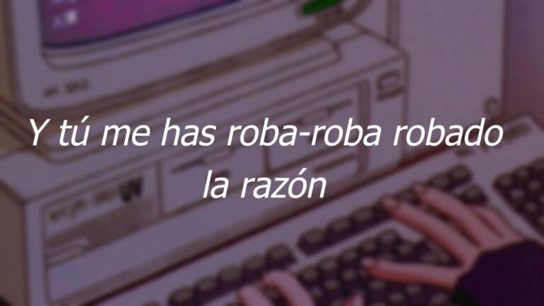 y tu me has robado la razon